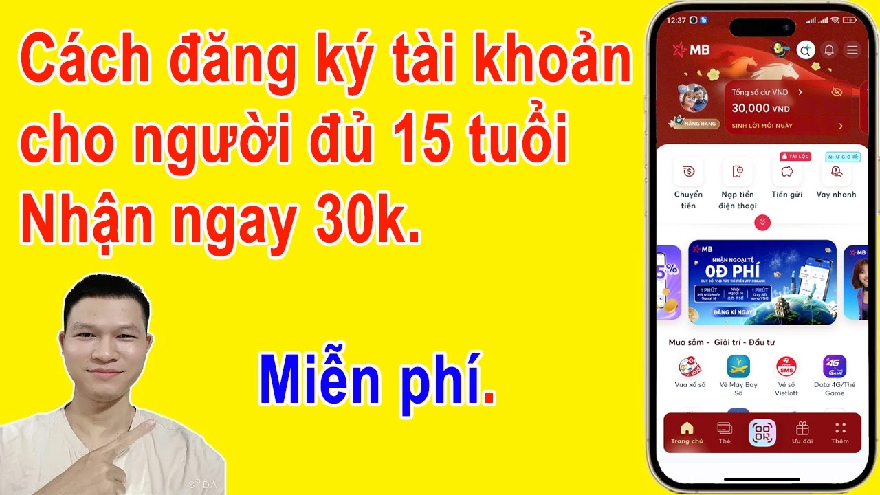 Cách tạo tài khoản ngân hàng MBbank cho người dưới 18 tuổi, nhận 30k.