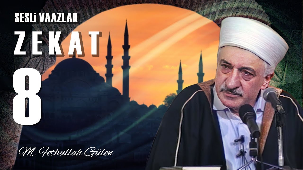 Zek&acirc;t - 8 - | İslam'da İktisadi ve İ&ccedil;timai Yapının Temelleri | M. Fethullah G&uuml;len | (1979/02/16)