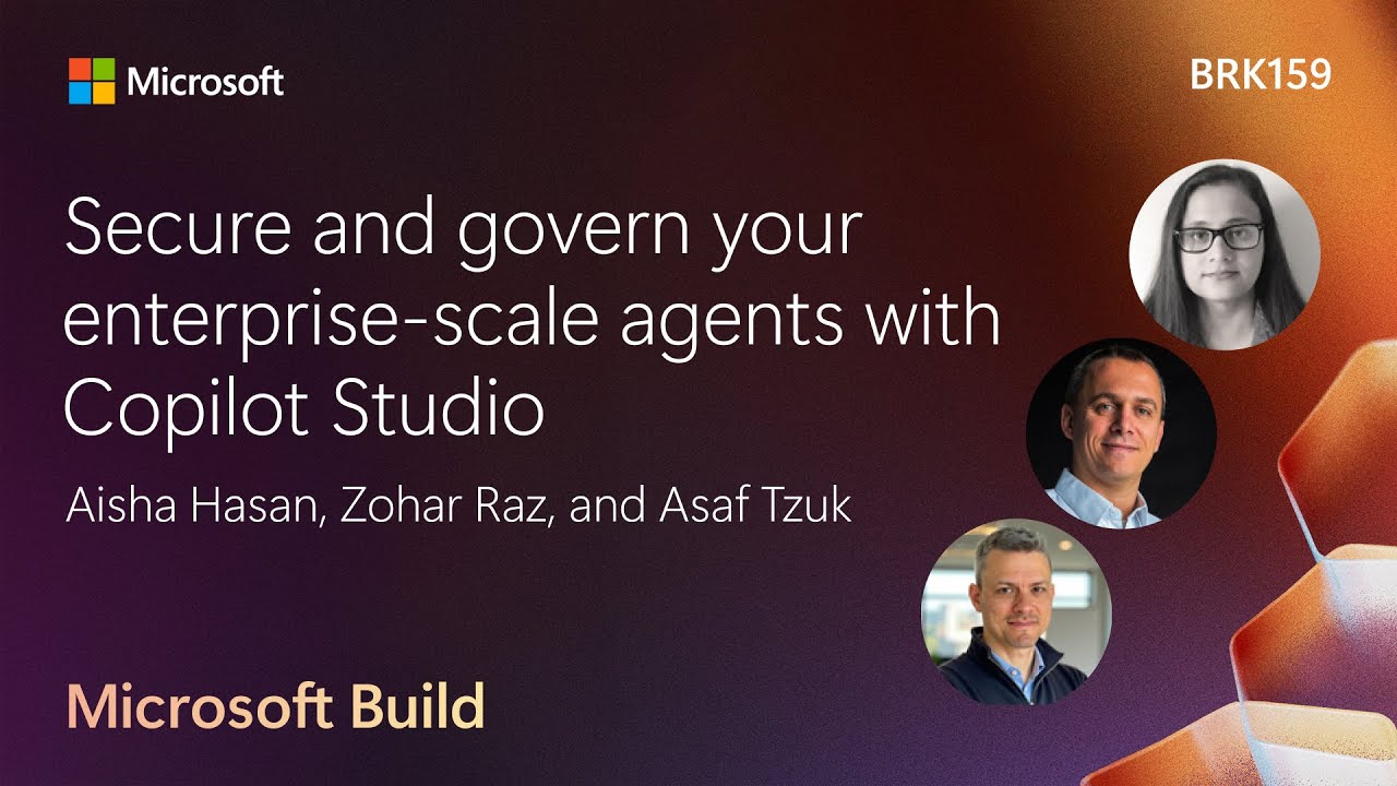 Secure and govern your enterprise-scale agents with Copilot Studio | BRK159