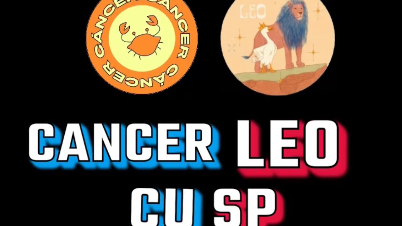 Cancer/ Leo Cusp Sign