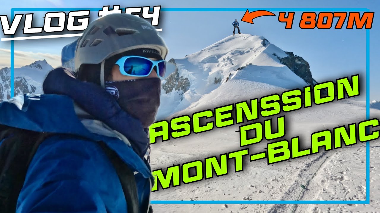 VLOG #54 Mont-Blanc - Une ascension exceptionnelle