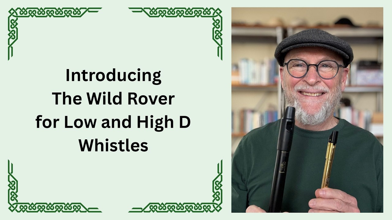 Introducing The Wild Rover for us to Play on Low and High D Whistles