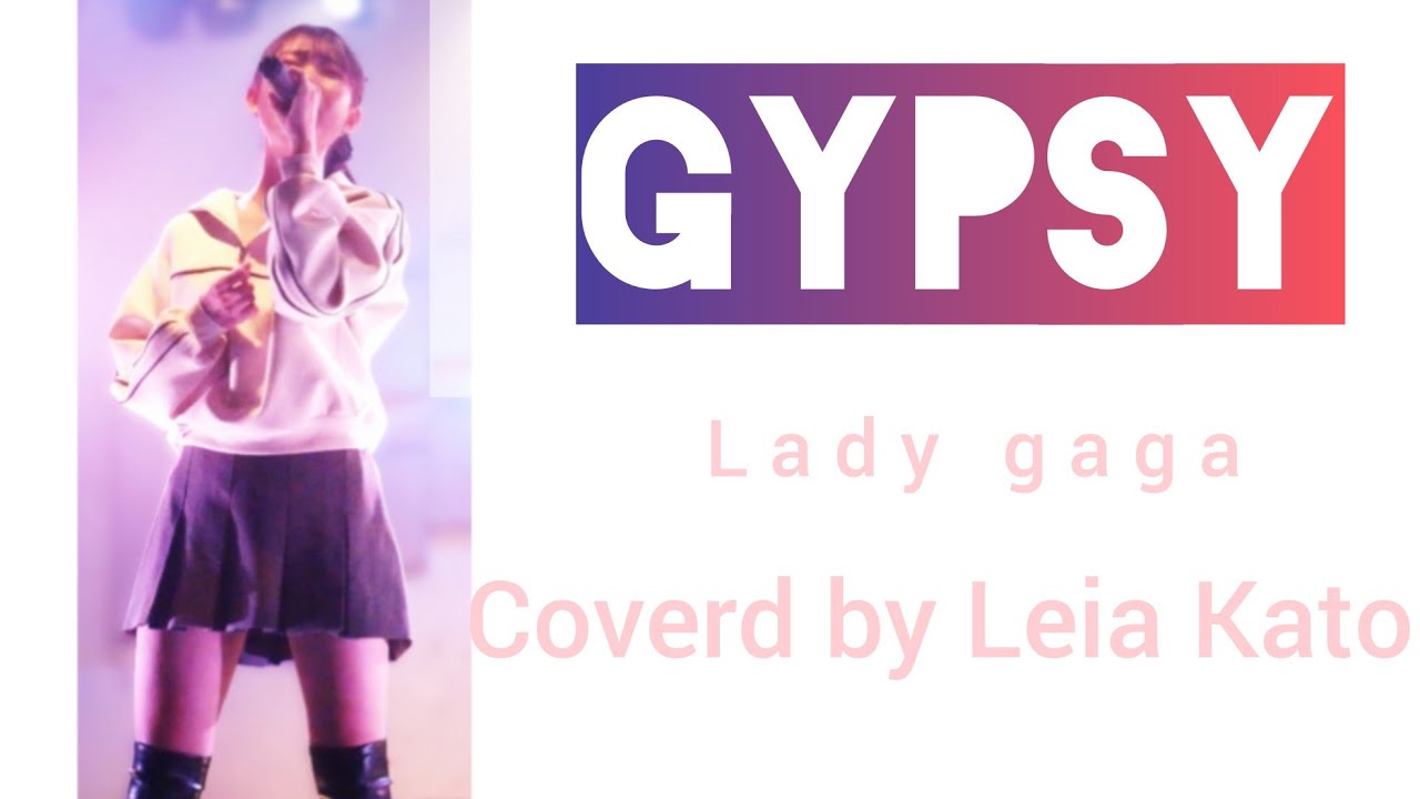 Gypsy/Lady Gaga  Coverd by Leia Kato（14）@2024.1.23 Shimokitazawa MOSAiC