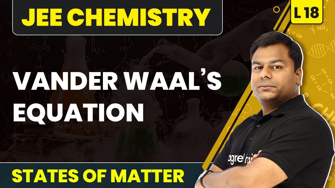 Vander Waals Equation | States of Matter - L18 | JEE Chemistry