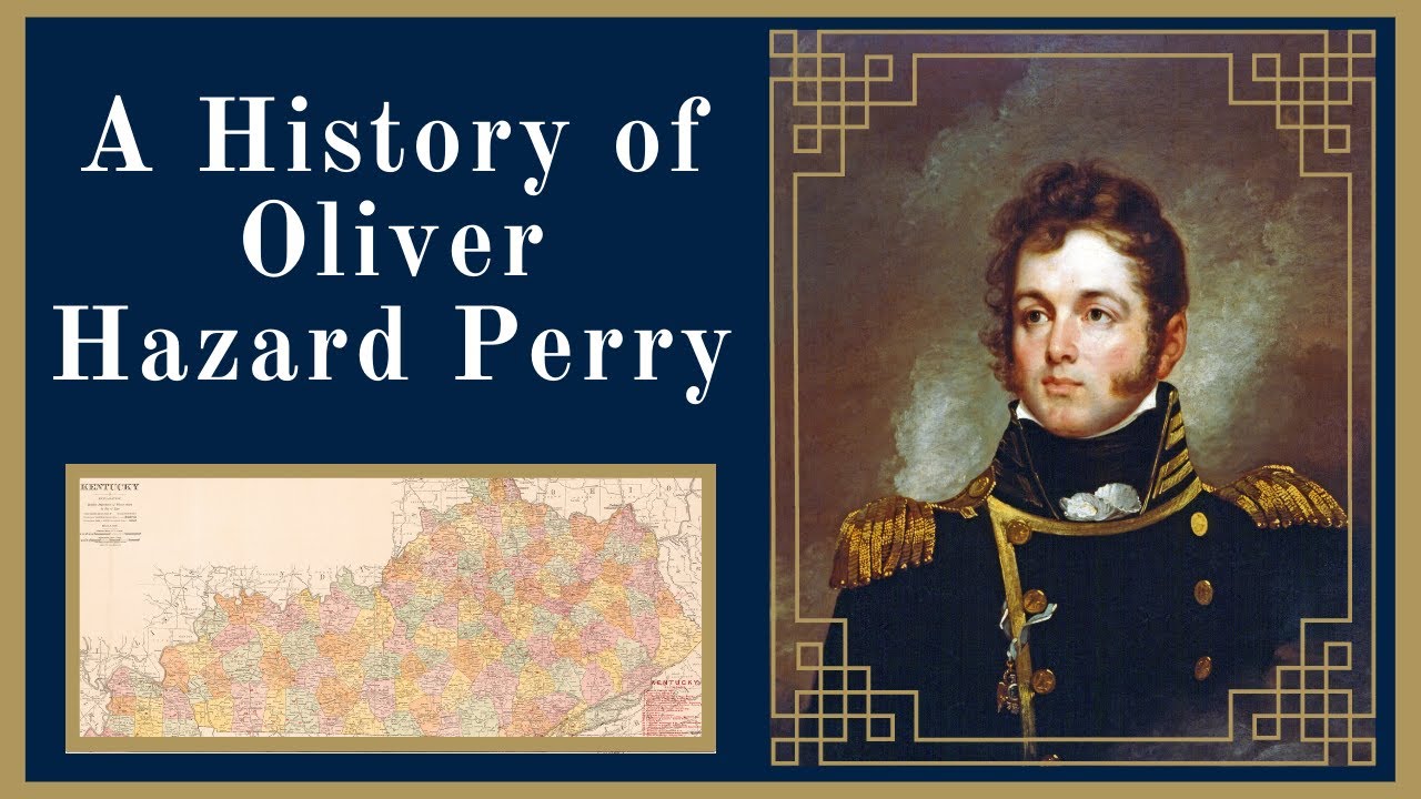 A History of Oliver Hazard Perry