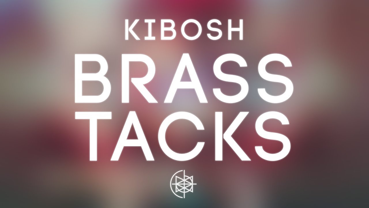 Kibosh - Brass Tacks