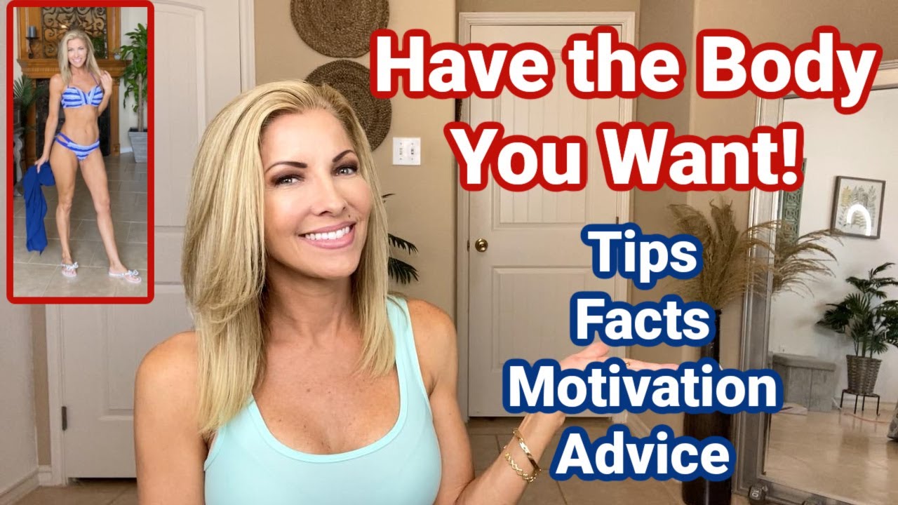 Have the BODY you Want! 🌺 Tips ~ Facts ~ Motivation ~ Advice 🌺 Take Control! Feel Great!