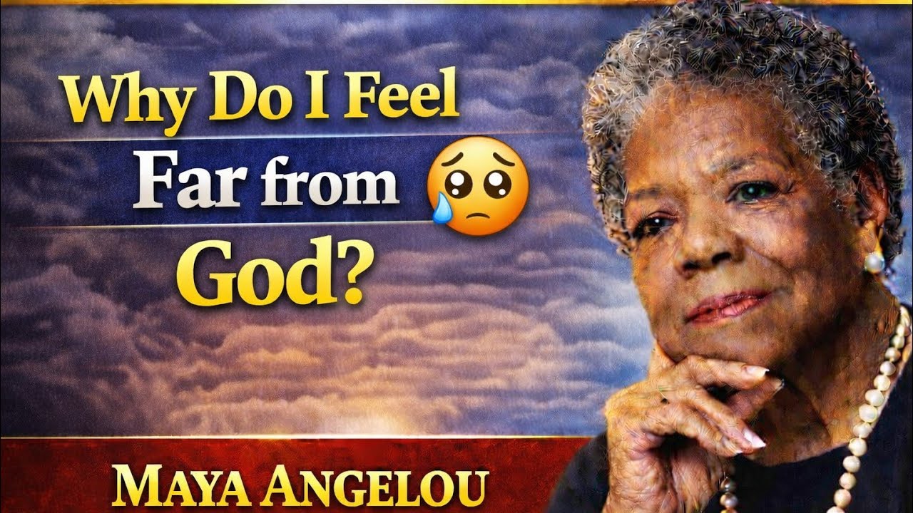 Why Do I Feel Far from God? | Maya Angelou | Motivational Speech