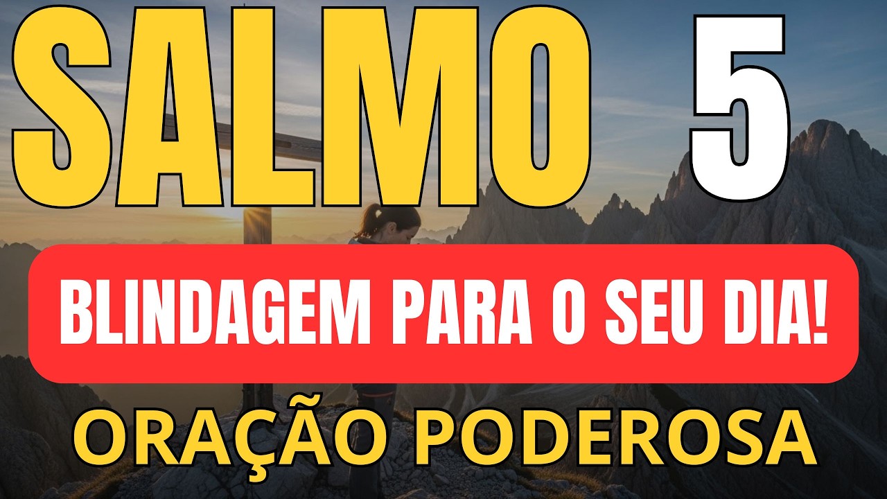 SALMO 5 – NENHUM MAL TE ATINGIR ! DEUS VAI TE DÁ LIVRAMENTO HOJE!
