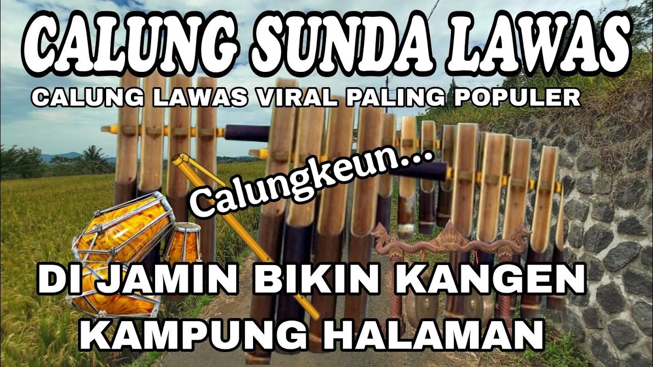 CALUNG SUNDA LAWAS || CALUNG LAWAS VIRAL PALING POPULER || DI JAMIN BIKIN KANGEN KAMPUNG HALAMAN