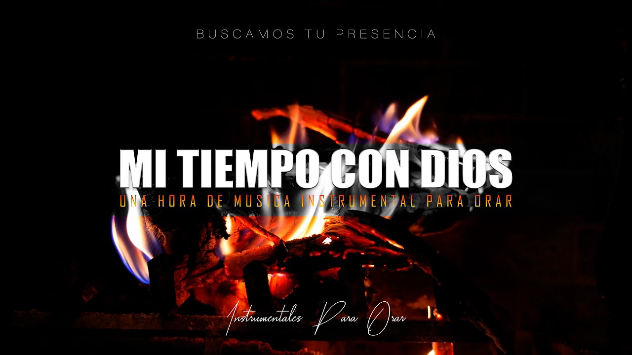Buscamos Tu Presencia - Mi Tiempo Con Dios | 1 HORA DE MUSICA INSTRUMENTAL PARA ORAR - SIN ANUNCIOS