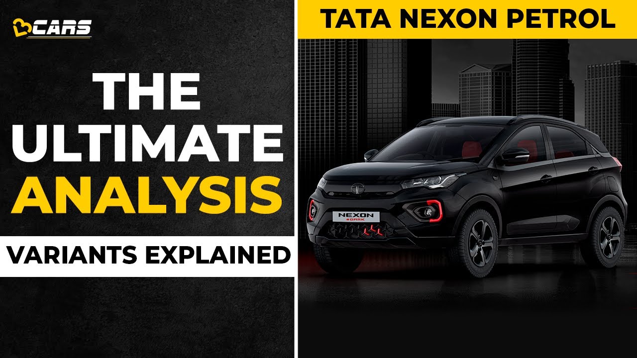 Tata Nexon Variants Explained | XE, XM, XMS, XM+S, XZ+, XZ+S, XZ+Lux,  XZ+Luxs, Dark, Red Dark, KZR