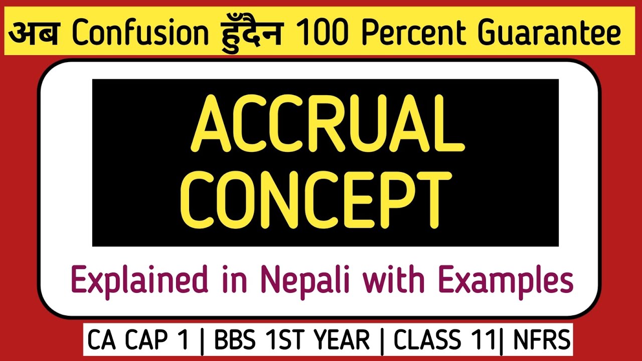 Accrual Concept in Nepali | CA CAP 1 Class 11| BBS 1ST YEAR | Conceptual Nepal | NEB