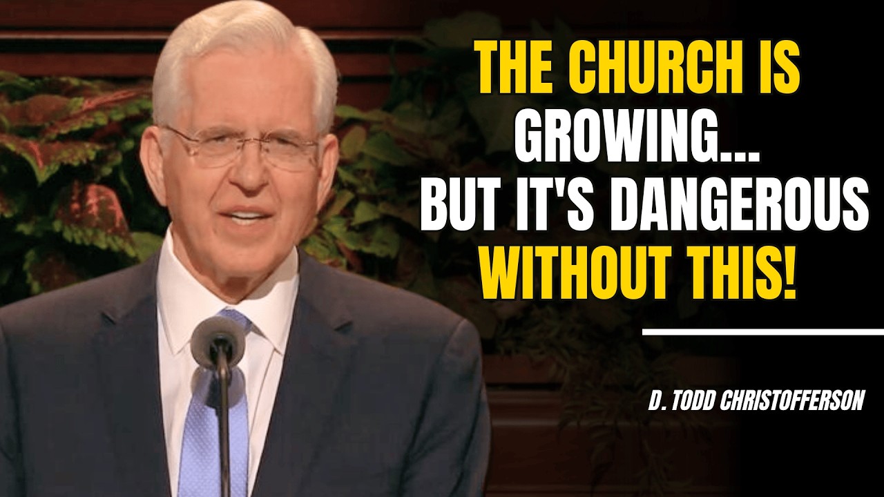 D. Todd Christofferson | The Church is growing... but it’s DANGEROUS if it lacks this ONE thing!