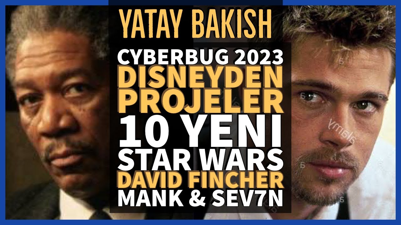 Cyberpunk 2077 Dramaları, Disney Çıldırdı, 10 Yeni STAR WARS Projesi, MANK ve SEVEN #YATAYBAKIŞ
