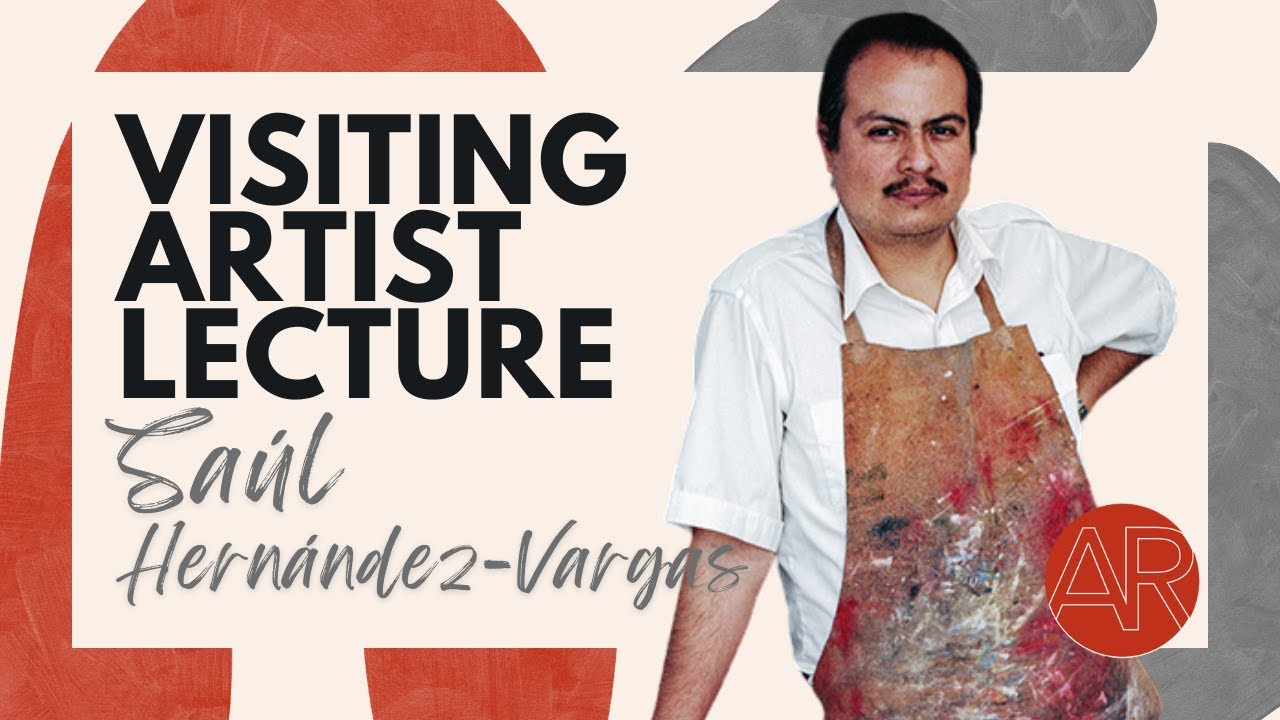 Visiting Artist: Saúl Hernández-Vargas