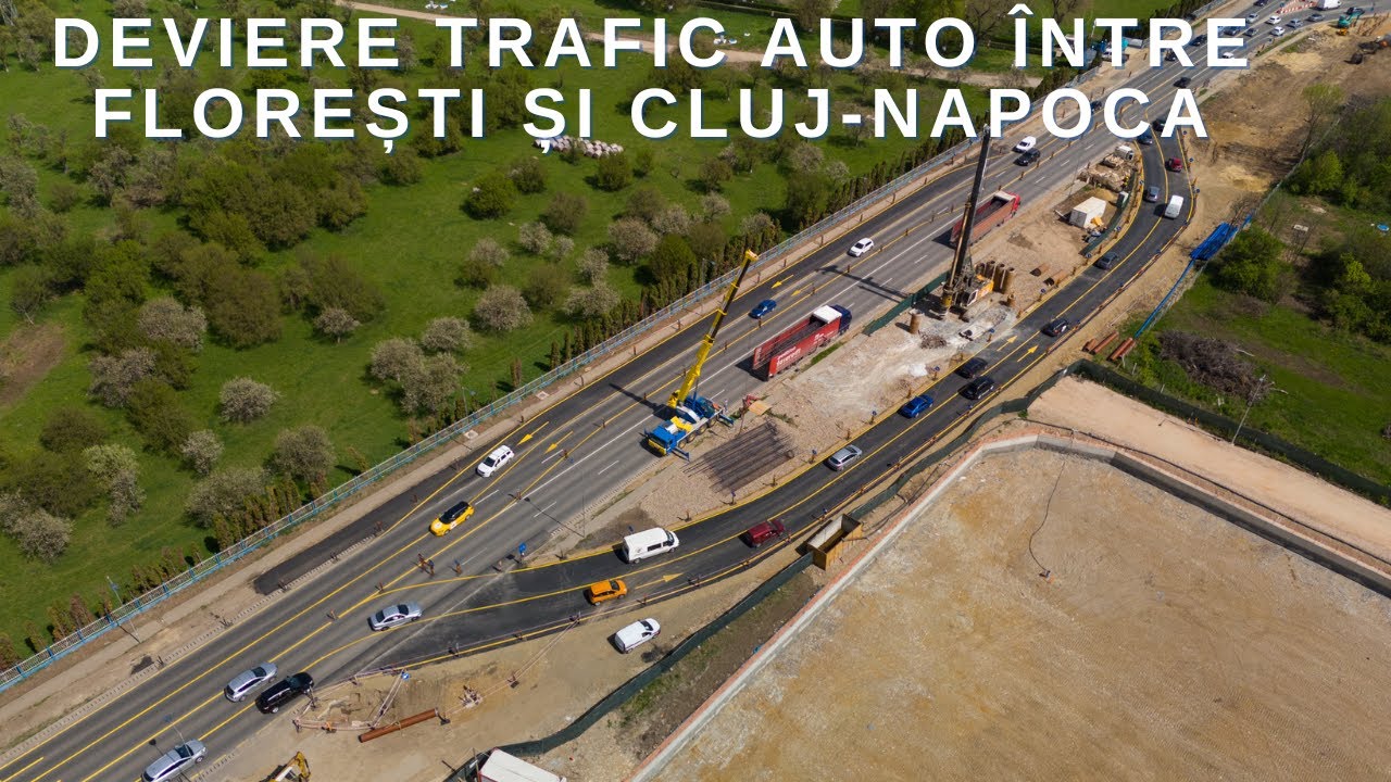 DEVIERE TRAFIC AUTO ÎNTRE FLOREȘTI ȘI CLUJ-NAPOCA