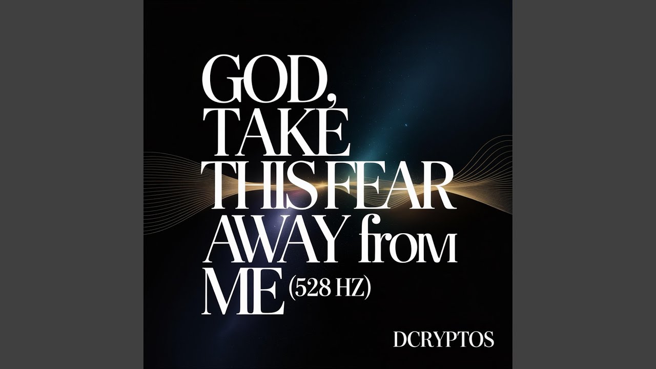 God, Take This Fear Away From Me