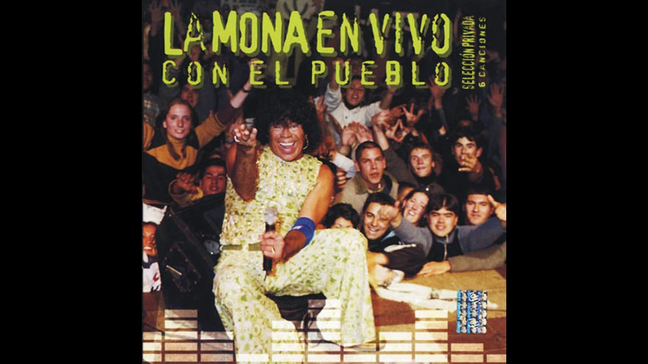 La Mona Jimenez 11-5b-Tu (vivo)
