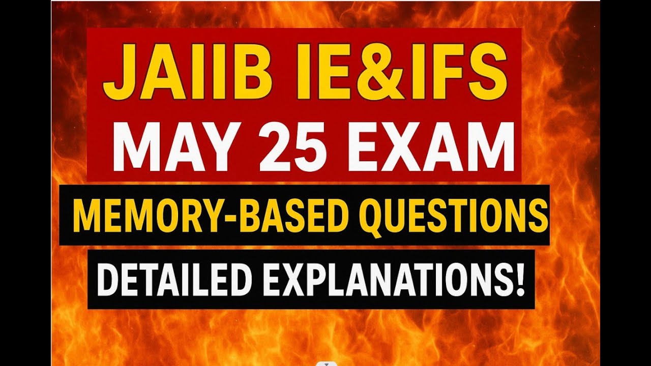 🔥 JAIIB IE&IFS MAY 25 EXAM: MEMORY-BASED QUESTIONS & DETAILED EXPLANATIONS! 🔥✨ ✨ Must-Know Concepts