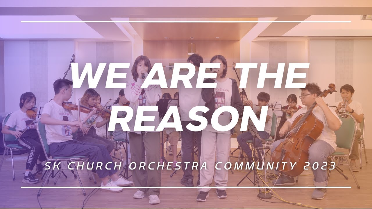 “We are the reason” by David Meece - SK Church Orchestra Community 2023