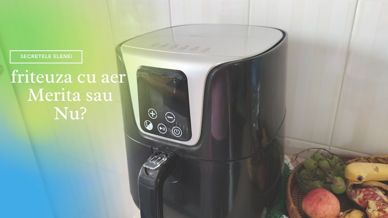 🍟Merita sau Nu? Friteuza cu aer cald 🍟