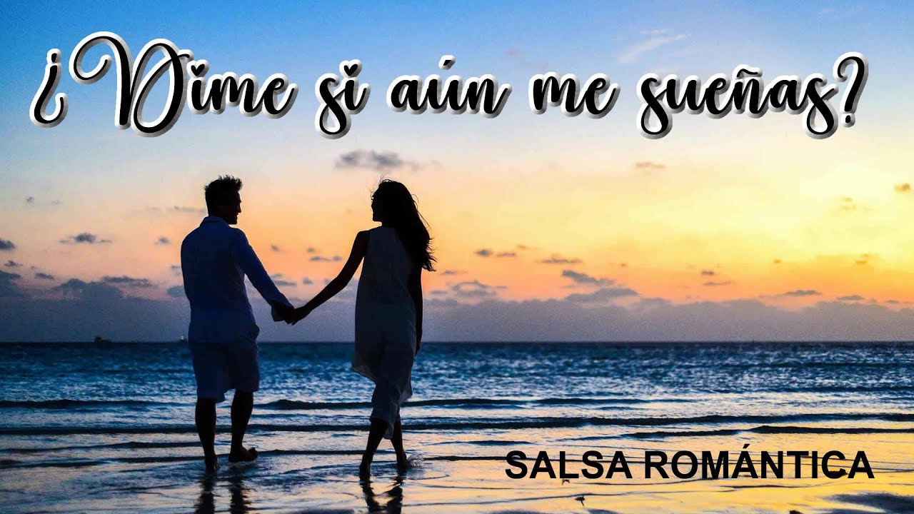 Dime si aún me sueñas? 😍 Salsa romántica 😍 #musica #amor #salsa