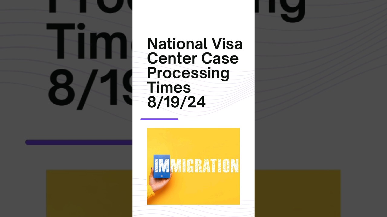 National Visa Center Case Processing Times For week of 8/19/24! 
