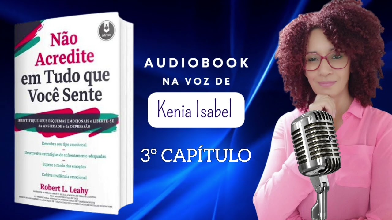 3° CAPÍTULO DO LIVRO: NÃO ACREDITE EM TUDO QUE VOCÊ SENTE. Robert L. Leahy