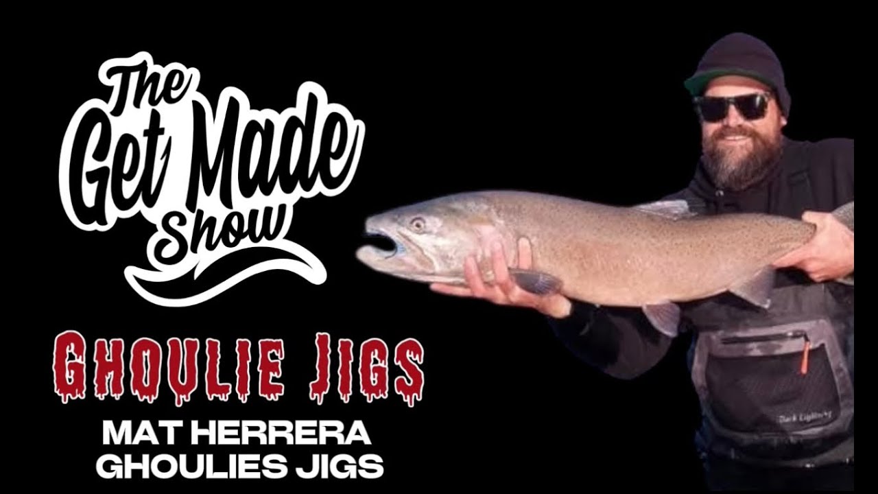 GHOULIE JIGS  A Pioneer of the SOCAL TROUT Scene - The GET MADE SHOW Ep. 6