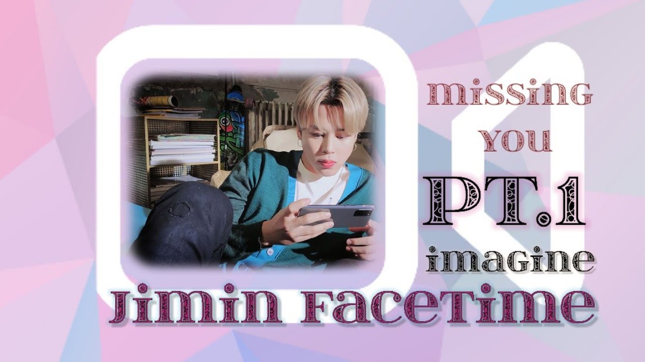 [Fake Sub] [BTS imagine] Jimin facetime | Jimin as your BF| Part 1/2