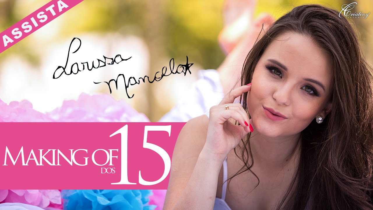 Larissa Manoela - Making Of dos 15 anos