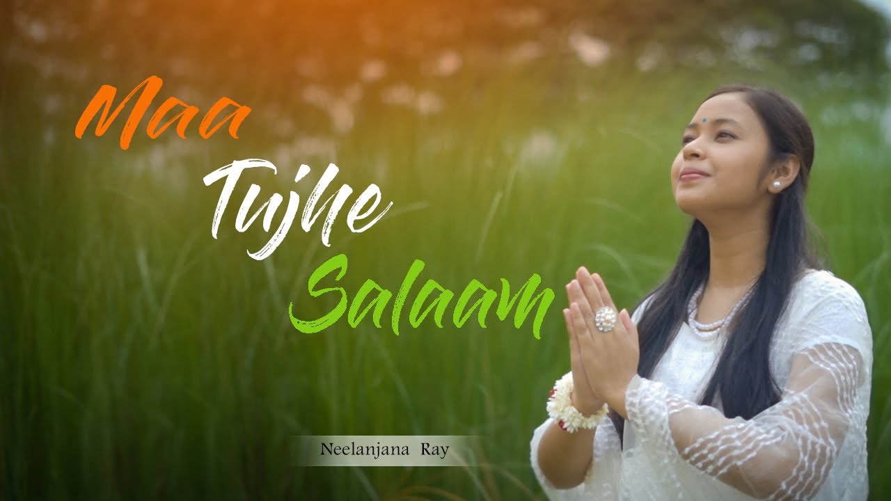 Maa Tujhe Salaam | A.R Rahman | Neelanjana  Ray