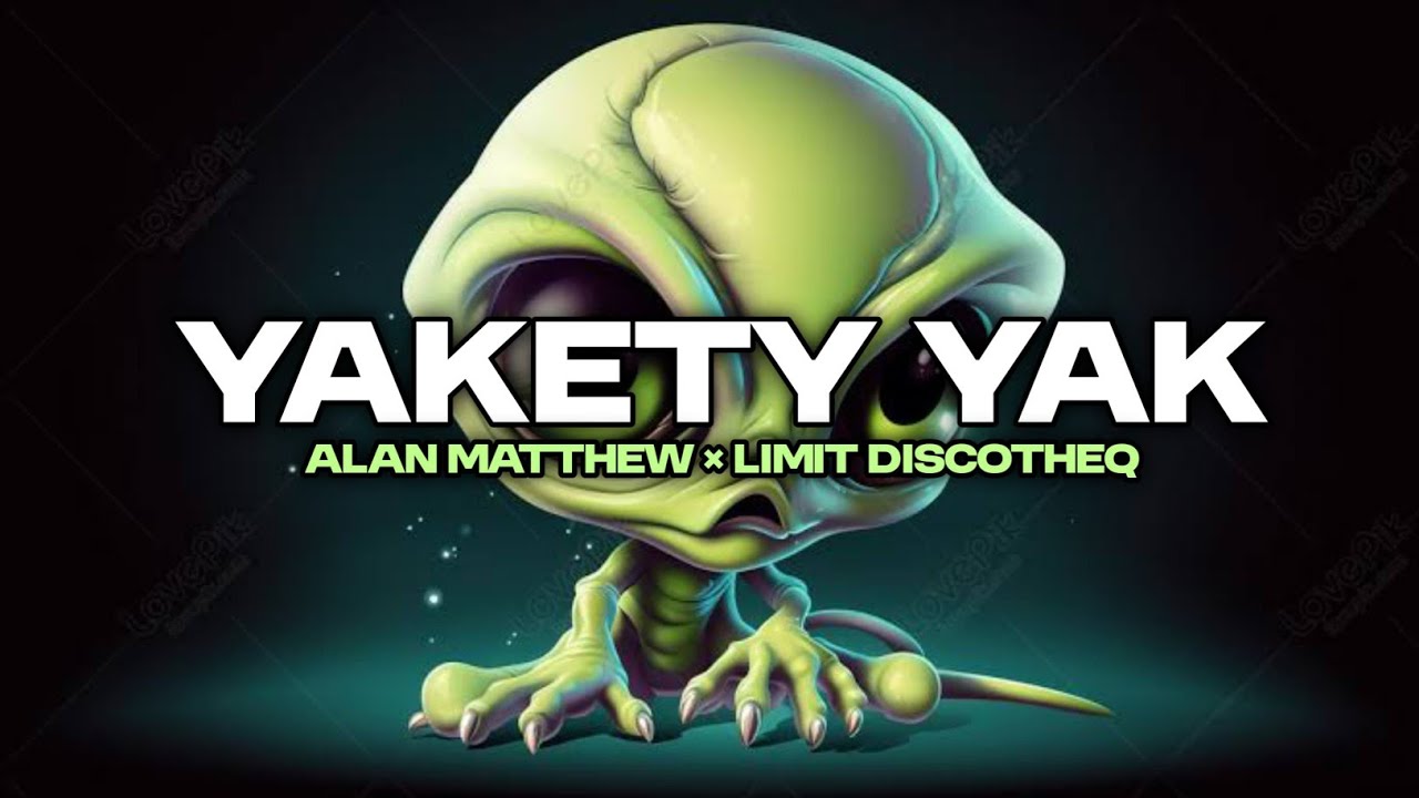 YAKETY YAK (Alan Matthew) - LIMIT DISCOTHEQ 