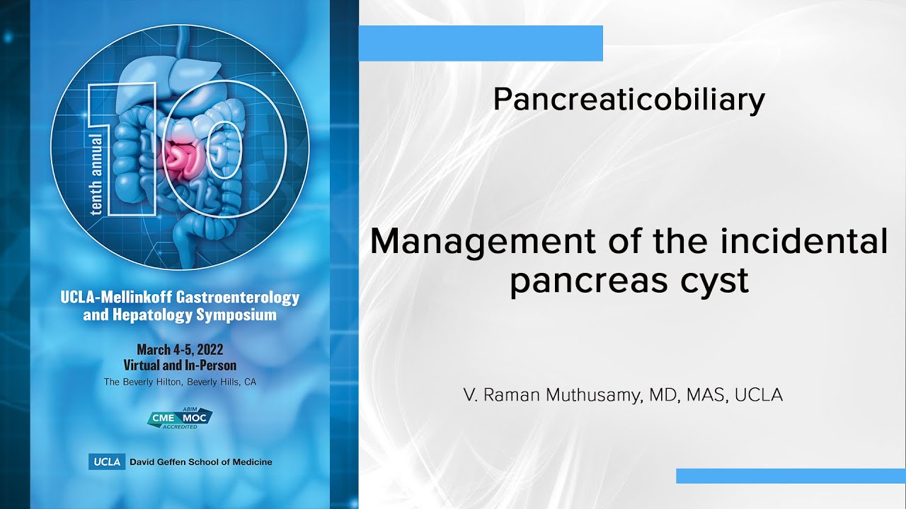 Management of the incidental pancreas cyst | UCLA Digestive Diseases