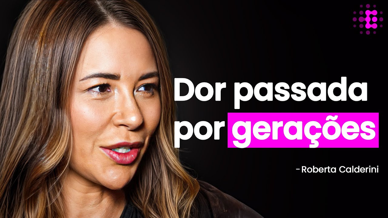 Traumas que Herdamos Sem Saber - Dra. Roberta Calderini