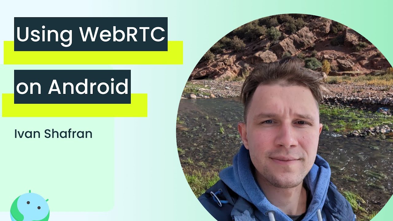 Mastering WebRTC for Large Conference Calls on Android with Ivan Shafran