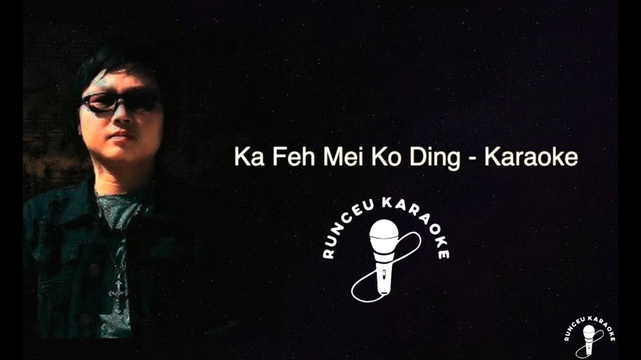 JH Thang - Ka Feh Mei Ko Ding (Karaoke)