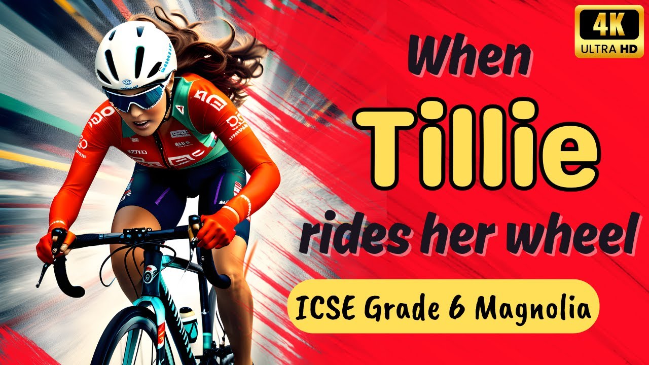 When Tillie Rides Her Wheel | when tillie rides her wheel | ICSE Grade 6 Magnolia
