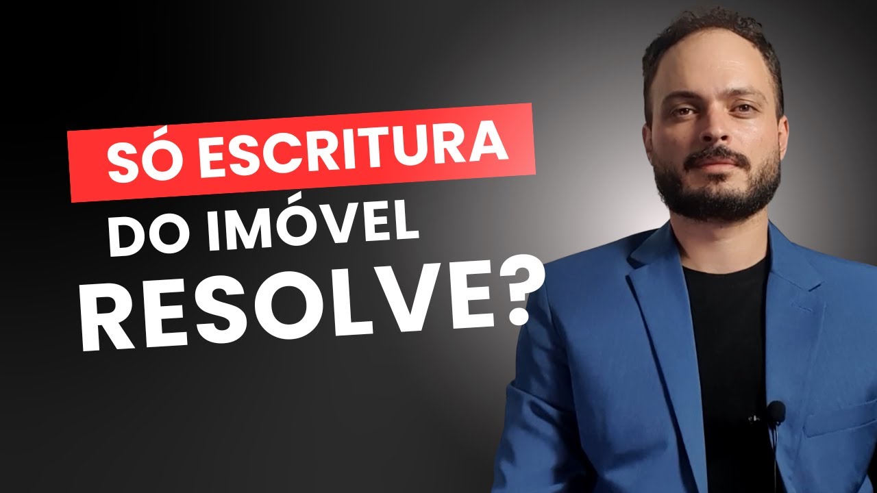 Só com Escritura Posso Perder Meu Imóvel?