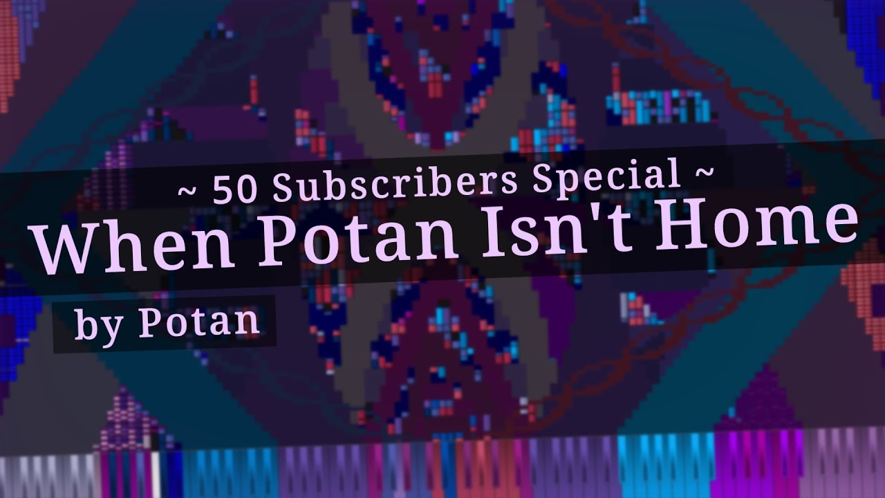 [Black MIDI / 50 Subs Special] (original(?)) | When Potan Isn't Home - Exactly 10 Million Notes
