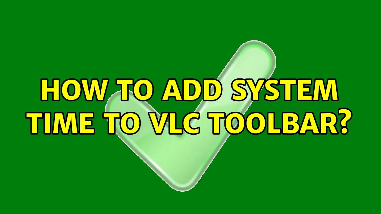 How to add system time to VLC toolbar?
