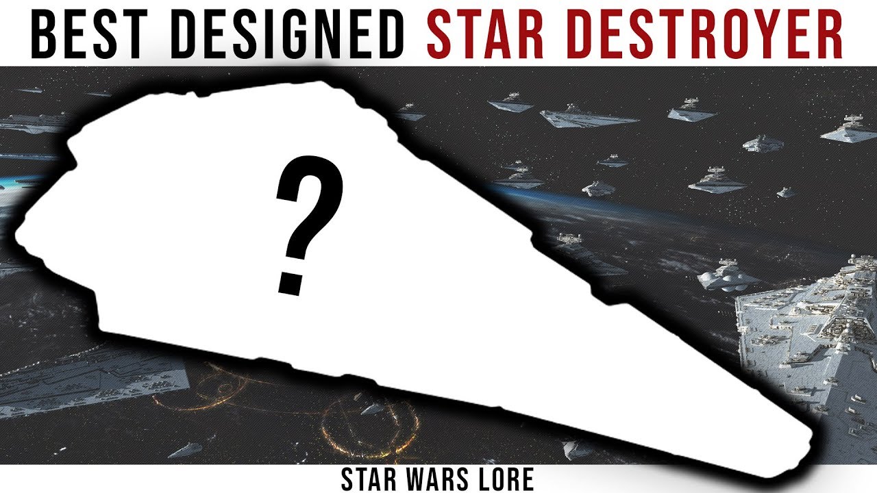 The Best Designed Star Destroyer in Star Wars History