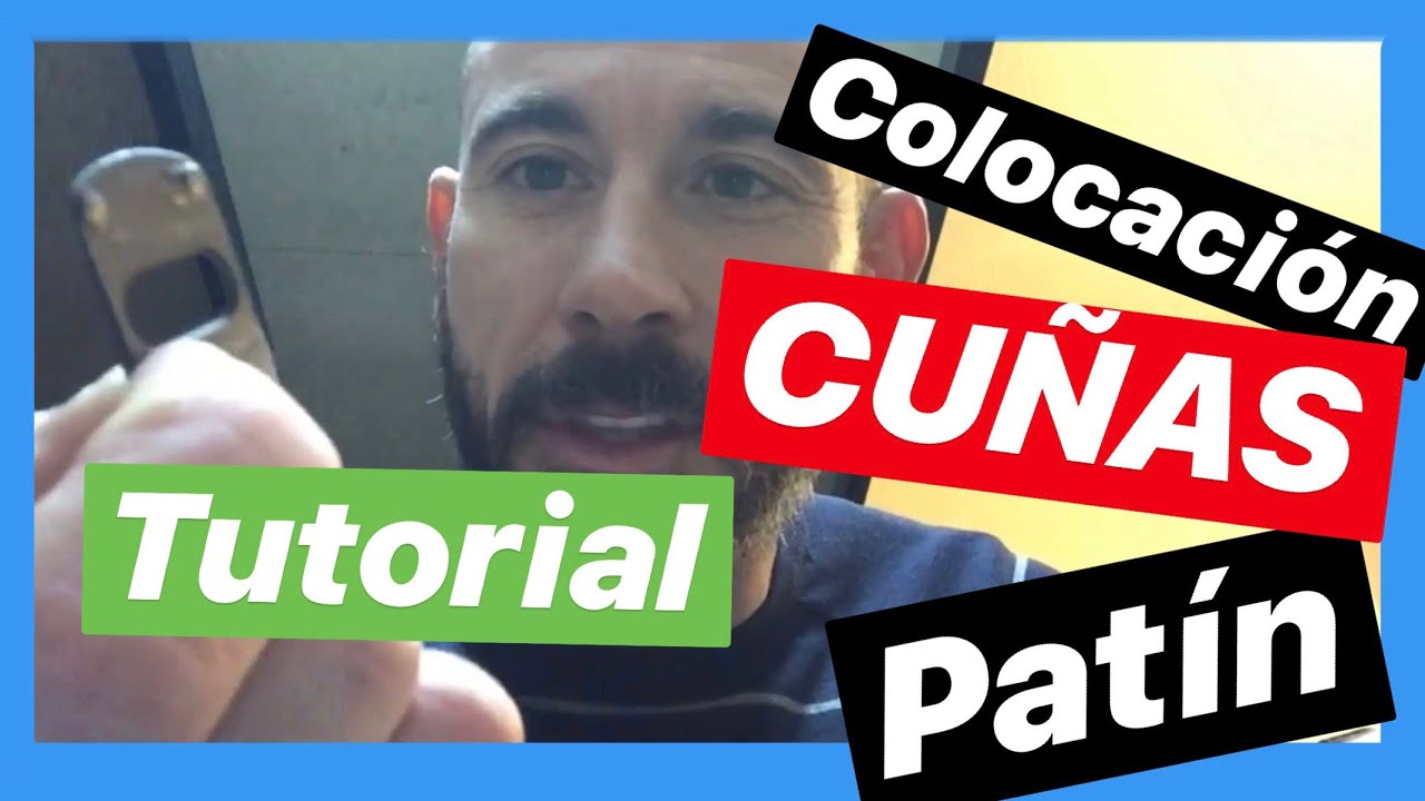 TUTORIAL SOBRE GUIAS Y COLOCACION DE LA CUÑA
