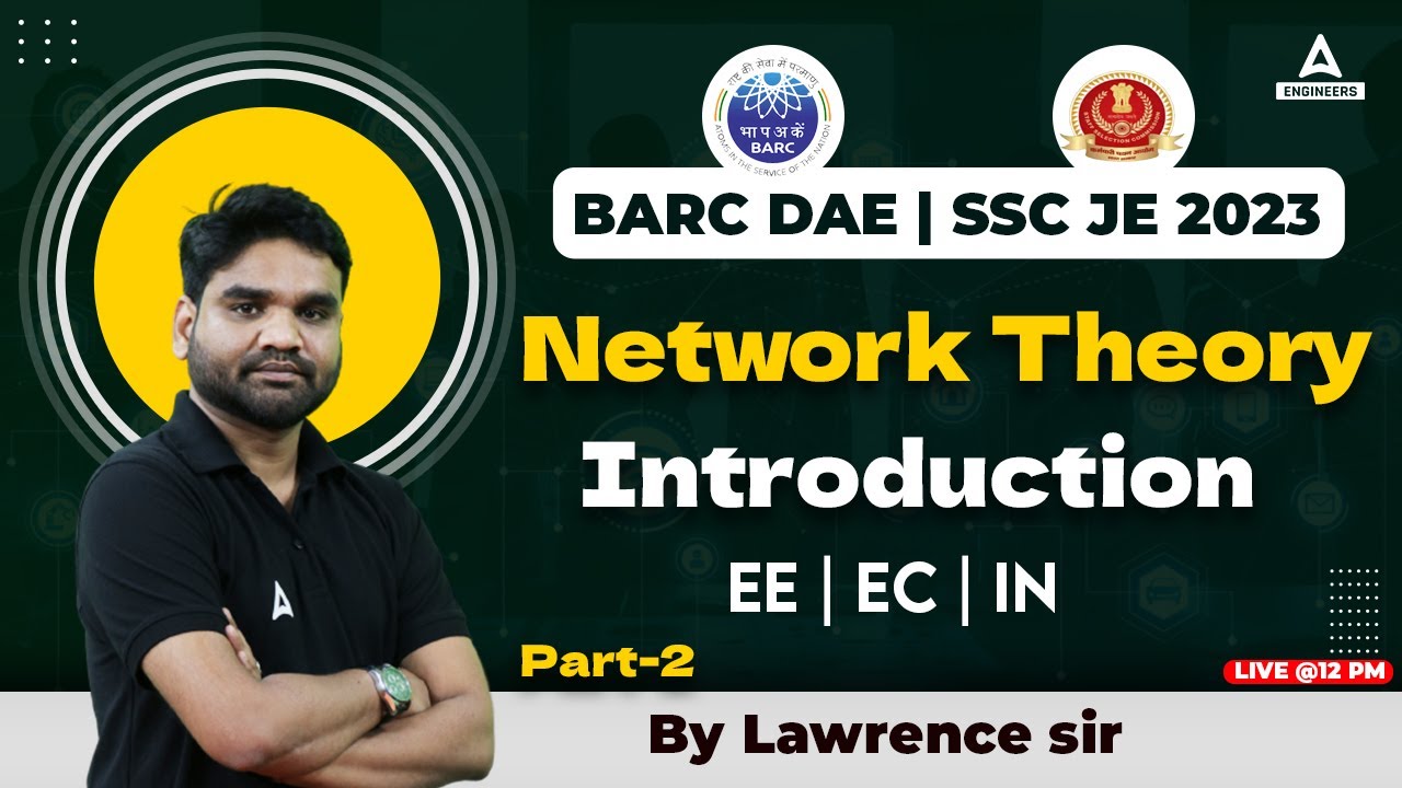 BARC DAE/SSC JE 2023 Preparation | Network Theory Electrical Engineering | Introduction Lawrence Sir