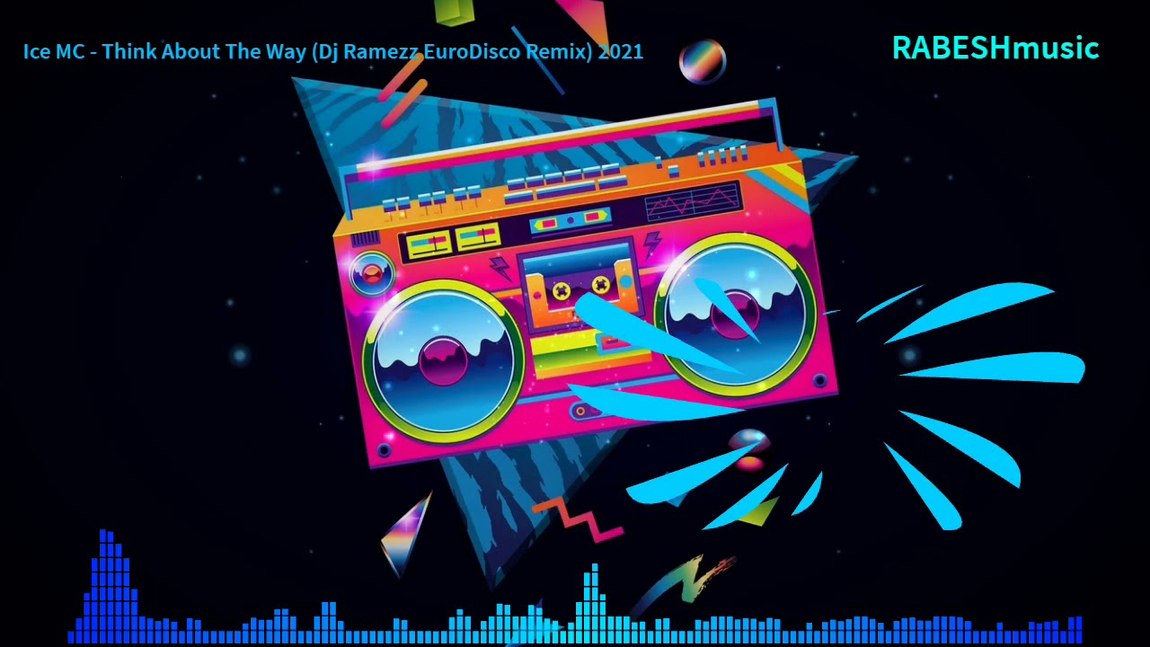 Ice MC - Think About The Way (Dj Ramezz EuroDisco Remix) 2021