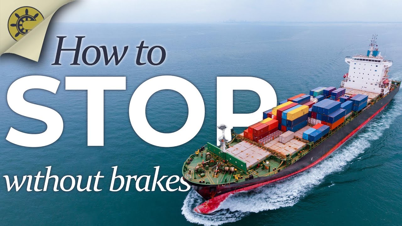 How Do Ships Stop Without Brakes?