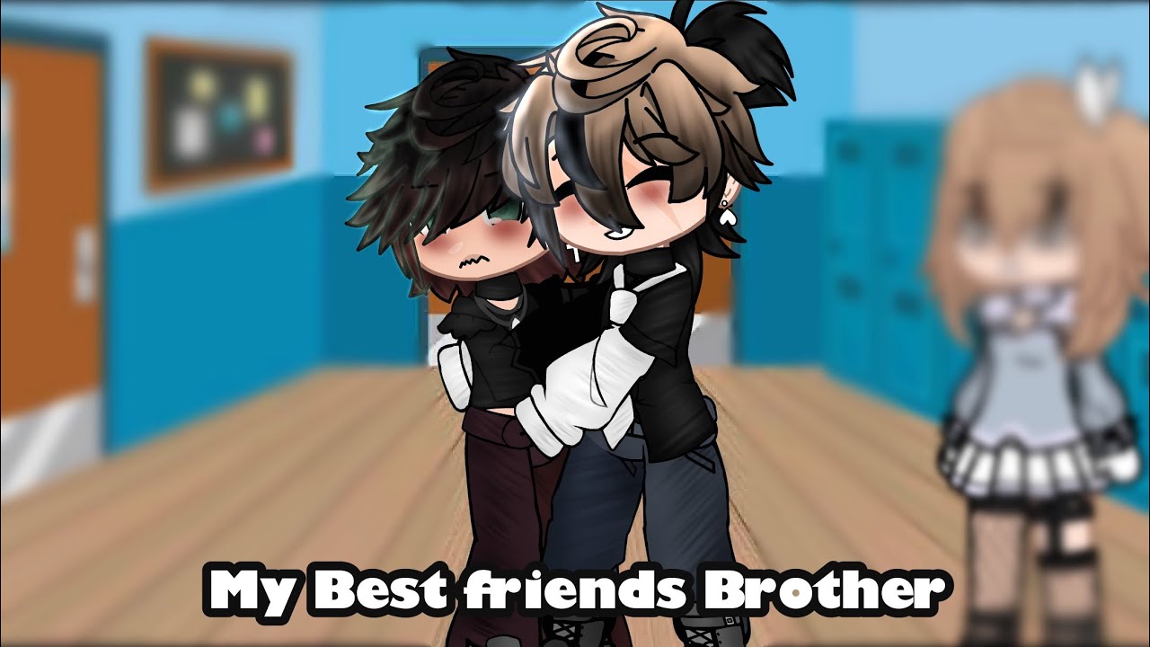 My Best Friends Brother ||Gacha Mini Movie BL||