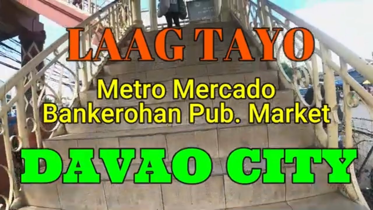 LAAG TAYO Metro Mercado Bankerohan Public Market Tour I Davao City.