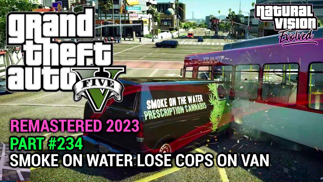 GTA 5 NVE 100% Gameplay Part 234 - Property Management - Smoke on Water Lose Cops on Van